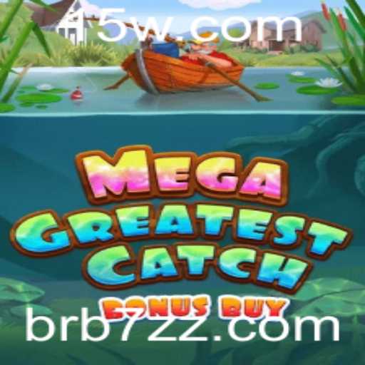 MegaGreatestCatchBonusBuy: Descubra o Novo Fenômeno dos Jogos